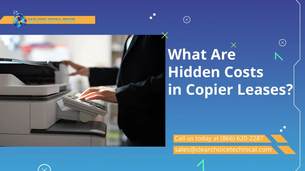 What are hidden costs in copier leases blue graphic with business professional operating office copier control panel in Charlotte NC
